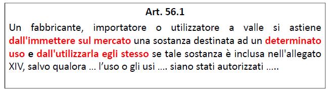 Autorizzazione Un autorizzazione viene rilasciata per l'uso o gli usi di una sostanza, in quanto tale o in quanto componente di una miscela o incorporata in un articolo se: 1)