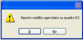 In uscita dalla sezione, viene richiesto: Solo rispondendo (Si) l importo del reddito agevolato viene riportato al rigo C6.