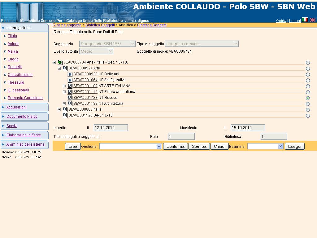 estratto automaticamente all atto della creazione del soggetto, nonché altri, eventuali descrittori inseriti manualmente dal bibliotecario (vedi Menù GESTIONE SOGGETTO), come ulteriore accesso al