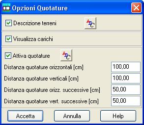 Il pulsante Opzioni quotature visualizza l omonima finestra nella quale è possibile impostare: - La quotatura strati; - La visualizzazione e la