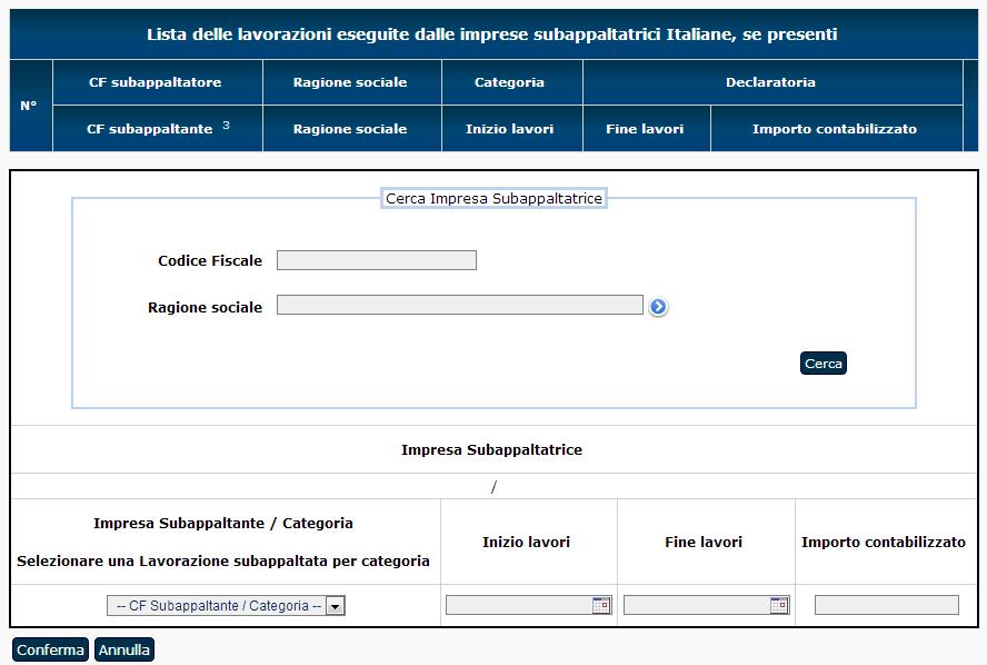 In caso l utente decida di annullare l operazione, dovrà cliccare sul pulsante Annulla. Ogni subappalto inserito nella lista può essere eliminato cliccando sul pulsante Elimina corrispondente.