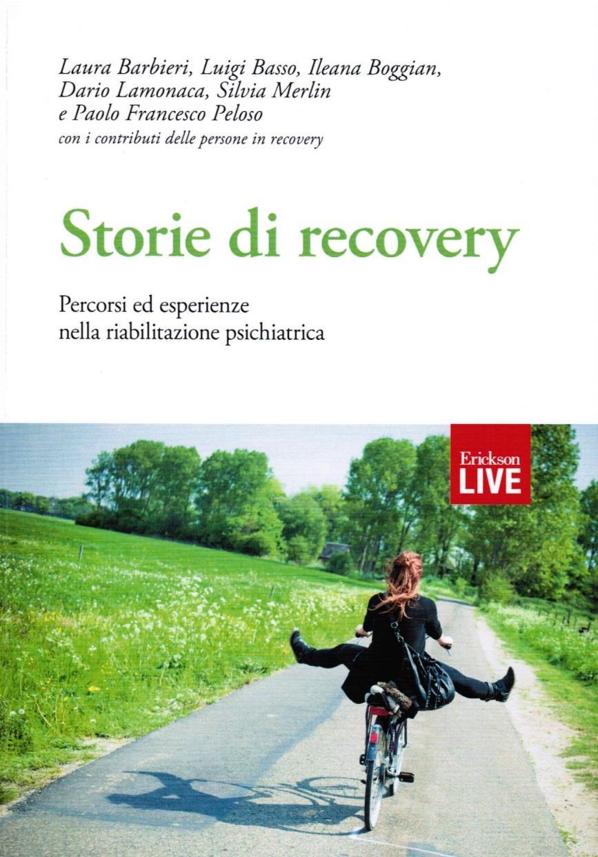Il recovery è un processo profondamente personale e unico che comporta il cambiamento dei propri atteggiamenti, valori, sentimenti, obiettivi, abilità e/o ruoli.