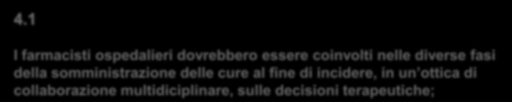 1 I farmacisti ospedalieri dovrebbero essere coinvolti nelle diverse fasi della