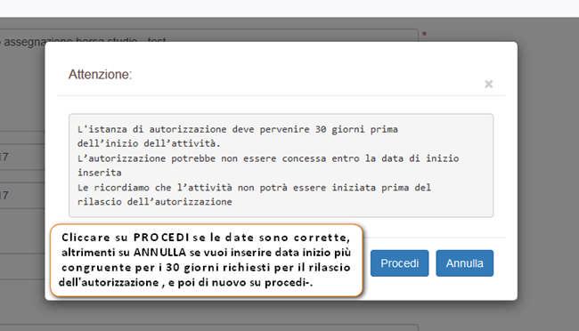 Il sistema consente l inserimento di una richiesta di autorizzazione con data inizio attività uguale a quella di inserimento o inferiore a 30 giorni.