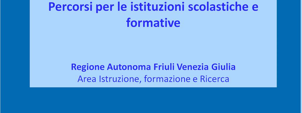 orientativa», promossa dalla Regione Autonoma Friuli Venezia