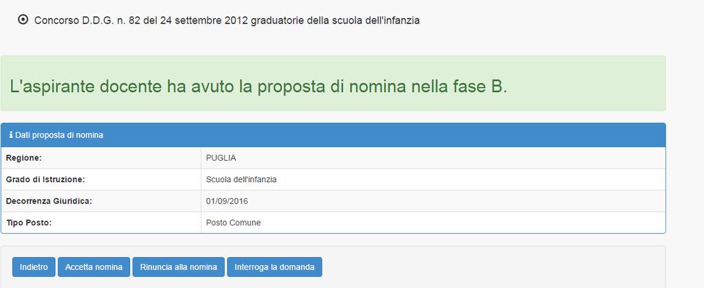 ACQUISIZIONE, DELL ACCETTAZIONE/RINUNCIA DELLA PROPOSTA DI NOMINA In questa sezione l aspirante docente visualizza: - i dati di nomina - il pulsante