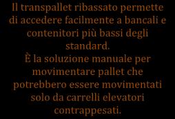 CODICE ARTICOLO RM/6014 MODELLO RTD51 Portata max Kg 1500 Altezza minima forche mm 51 Altezza massima