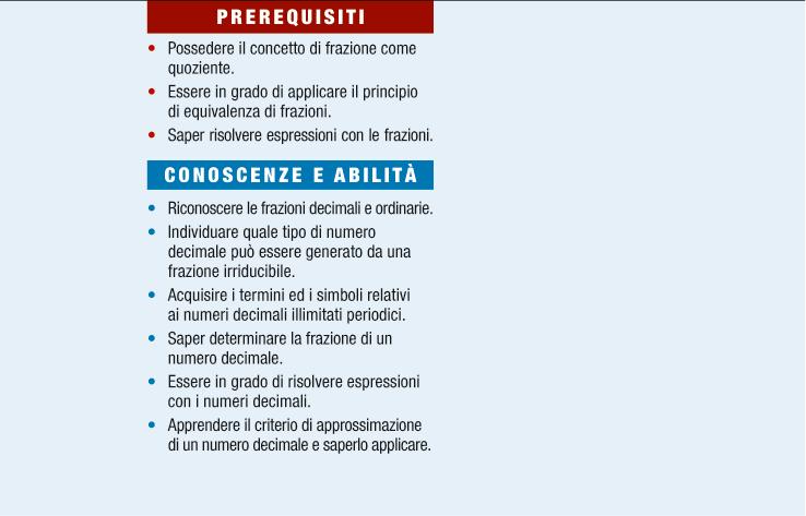 IL NUMERO razioni e numeri decimali PREREQUISITI Possedere il concetto di frazione come quoziente.