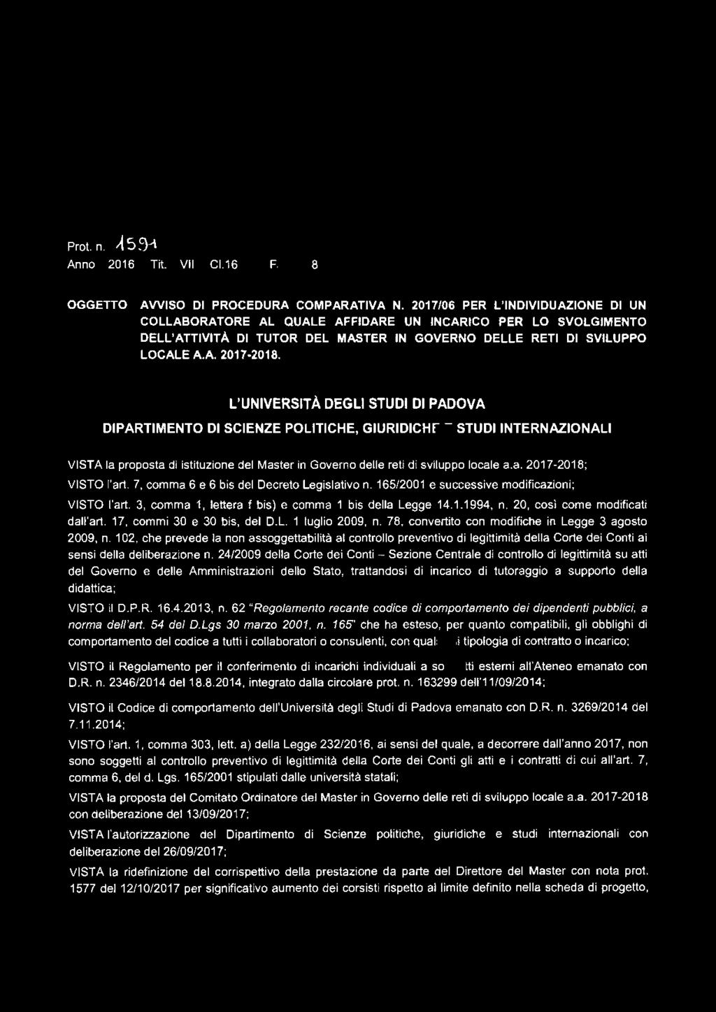 Dipartimento di Scienze Politiche, Giuridiche e Studi Internazionali U IVERSITÀ DEGLI STUDI DI PADOVA VIa del Santo,28 35123 Padova tel +39 049 8271516-1517 fax +39 049 8274007 CF 80006480281 P.