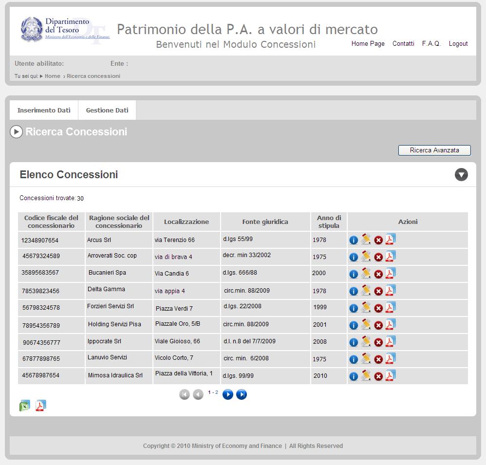 Nella pagina Ricerca Concessioni è visualizzato l elenco delle concessioni registrate dall Ente. Ogni riga della tabella corrisponde ad una concessione inserita dall Ente.