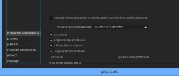 Gestire la sincronizzazione delle impostazioni Per gestire le impostazioni che sono sincronizzate, scegliete Modifica > Preferenze (Windows) o Media Encoder > Preferenze (Mac OS) e fate clic su