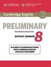 Cambridge English Preliminary 8 Student s Book without answers 978-1-107-67403-5 16,65 Student s Book with answers 978-1-107-63223-3 19,20 Audio CDs (2) 978-1-107-67243-7 gratis Student s Book Pack