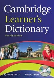 Dizionari A1 A2 B1 B2 B2 C1 C2 Cambridge Learner s Dictionary Ideale per la preparazione agli esami Cambridge English: Preliminary e First, il Cambridge Learner s Dictionary è lo strumento essenziale