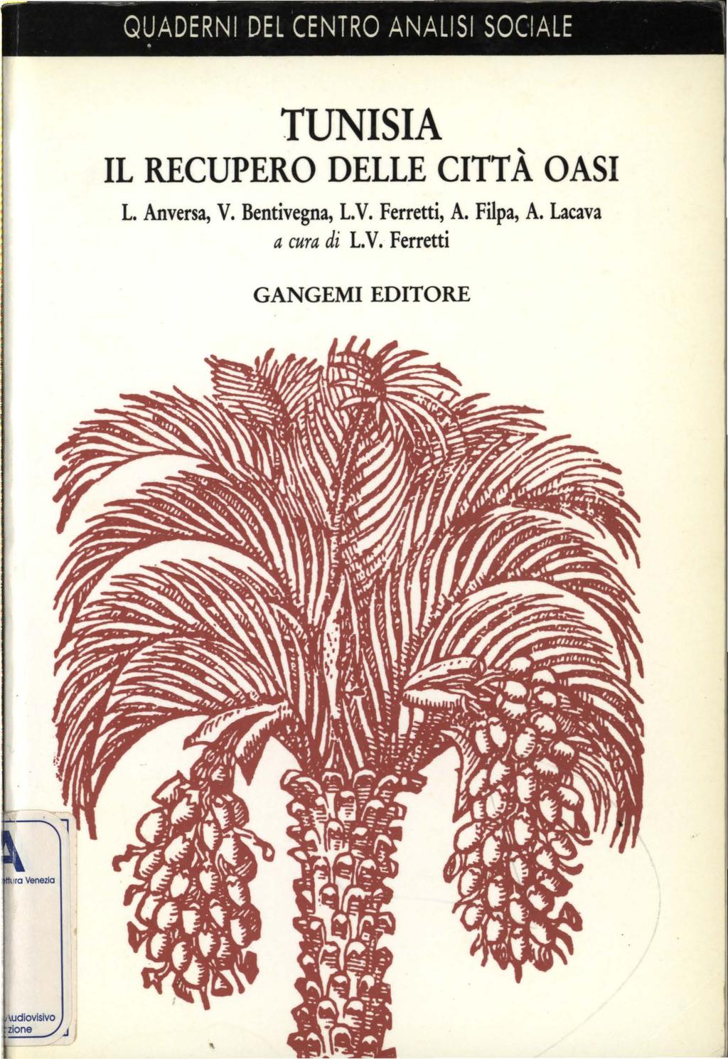 - QUADERNI DEL CENTRO ANALISI SOCIALE - TUNISIA IL RECUPERO DELLE CITTÀ OASI L. Anversa, V.