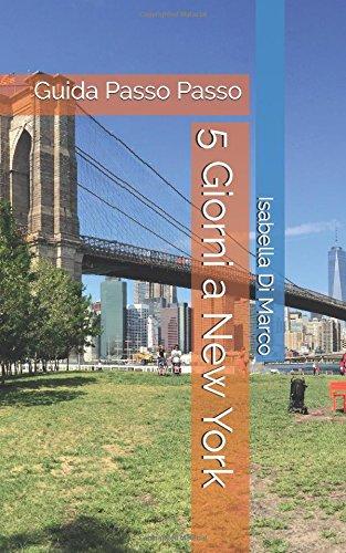 5 Giorni a New York: guida passo passo 5 Giorni a New York, Giuda Passo Passo ti permetterã di rilassarti anche prima della partenza, non piã¹ ore e ore a leggere lunghissime guide, cercando di