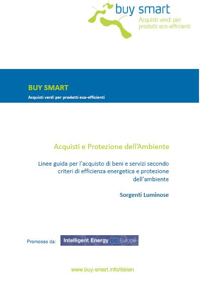 Strumenti di supporto (2) Le Linee Guida includono: - informazioni sulle procedure di gara e la relativa legislazione - informazioni tecniche su ciascun