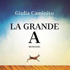 6 7 aprile 2018 sabato ore 16.00 Sala conferenze Gruppo di Lettura dell Incontro con l autore Giulia Caminito La grande A Giulia Caminito è nata a Roma nel 1988 e si è laureata in Filosofia politica.