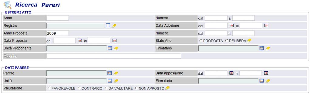 Ricerca pareri Come per la ricerca dei visti mostrata poco sopra, questa ricerca permette di consultare i pareri indipendentemente dallo stato dell atto cui