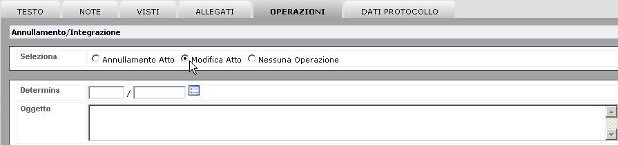 2.1.4 Annullamento/integrazione di atti precedenti Qualora una proposta di determina sia legata ad un precedente provvedimento in quanto intende modificarlo o annullarlo, si potrà segnalare questo