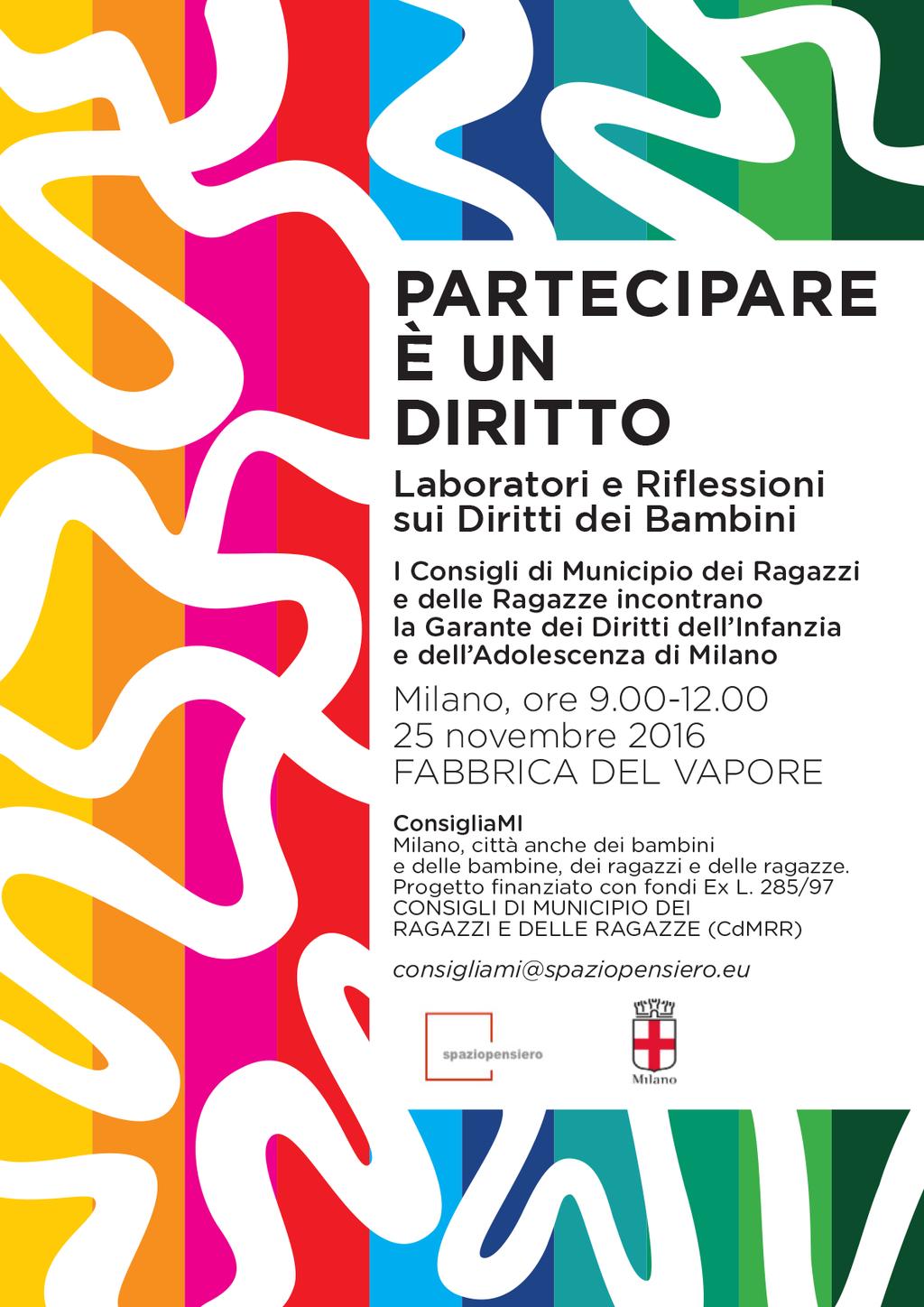 Forum Il secondo incontro intermunicipale, Partecipare è un diritto si è svolto il 25 novembre 2016 presso la Fabbrica del Vapore sul tema dei diritti dei bambini e dei