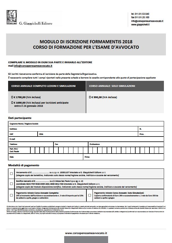 ISCRIZIONI Compilare e consegnare il MODULO DI ISCRIZIONE disponibile su: www.corsoperesameavvocato.it Prezzo: Euro 1.790.