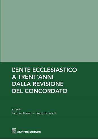 L'Ente Ecclesiastico a trent'anni dalla revisione del Concordato Autori Bettetini Prof.