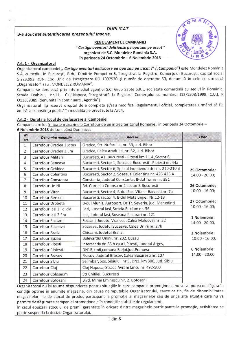 DUPLICAT s -a so I ic itat a ute ntif i ca rea preze ntu I u i i nsc ri s. REGULAMENTUL CAMPANIEI " costigd dventuri delicioose pe apa sau pe uscat " organizat de S.C. Mondelez RomAnia S.A. in perioada 24 Octombrie - 6 Noiembrie 2013 Art.