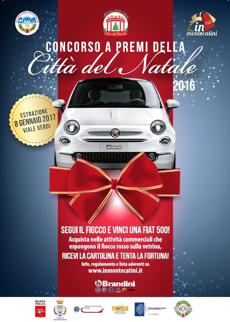 IL CONCORSO A PREMI 2016/2017 di MONTECATINI TERME - CITTÀ DEL NATALE Segui il fiocco e vinci una FIAT 500 La Città del Natale e le vie dello shopping di Montecatini ti danno la possibilità di