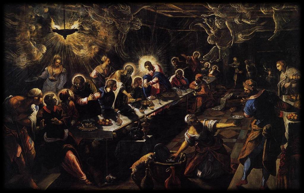 Ultima cena, Tintoretto Non credevamo ancora in lui, per meritare che egli ci scegliesse; infatti, se egli scegliesse chi già crede in lui,