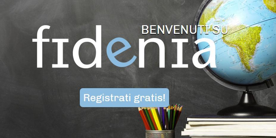 FIDENIA IN SINTESI alcune delle attività che potrai svolgere su Fidenia: utilizzare le funzionalità social per comunicare con studenti e colleghi in un ambiente pensato per la scuola;