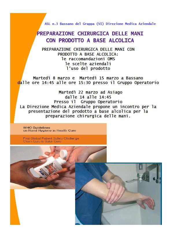 ANTISEPSI CHIRURGICA MANI CON SOLUZIONE ALCOOLICA Marzo Aprile 2011 inizia la formazione del personale. Scarsissima adesione del personale medico!