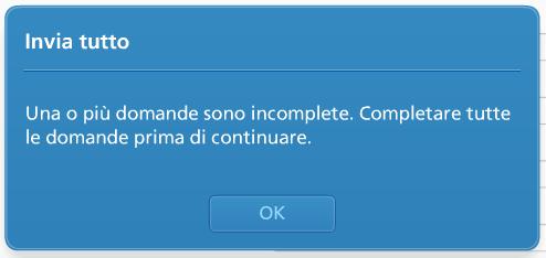 Se una o più domande risultano incomplete, il sistema trasmette questa