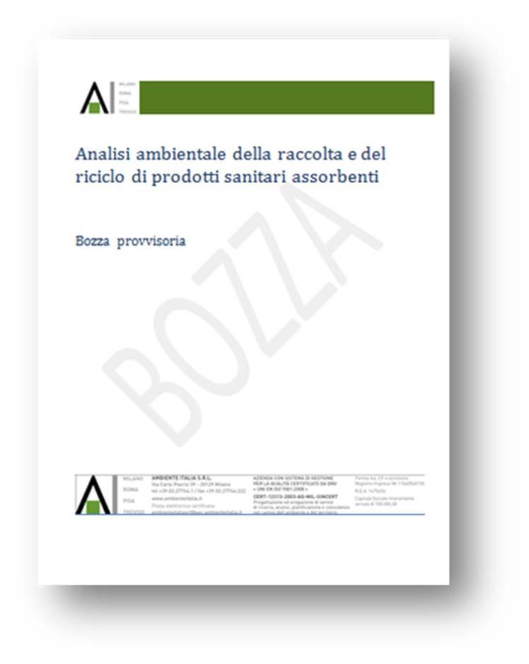 Valutazione ambientale Ambiente Italia, istituto indipendente di analisi e ricerca ambientale, ha analizzato il ciclo di