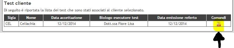 I referti sono disponibili per lo scaricamento cliccando su anagrafica clienti, dove troveremo l elenco dei clienti inseriti: L icona evidenziata permette di accedere all elenco dei