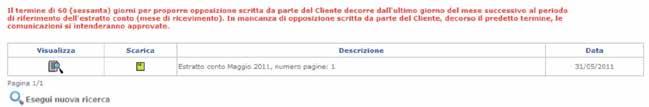 Figura 34 Ricerca estratti conto online 20 Attraverso la maschera di ricerca è possibile impostare il tipo documento e l eventuale intervallo temporale,