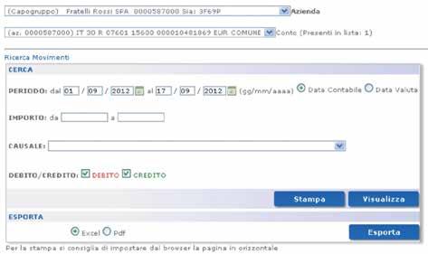 10.1.2.3 Ricerca movimenti per periodo Questa sezione consente di visualizzare, stampare ed eventualmente esportare i movimenti relativi al rapporto ed al periodo selezionato.