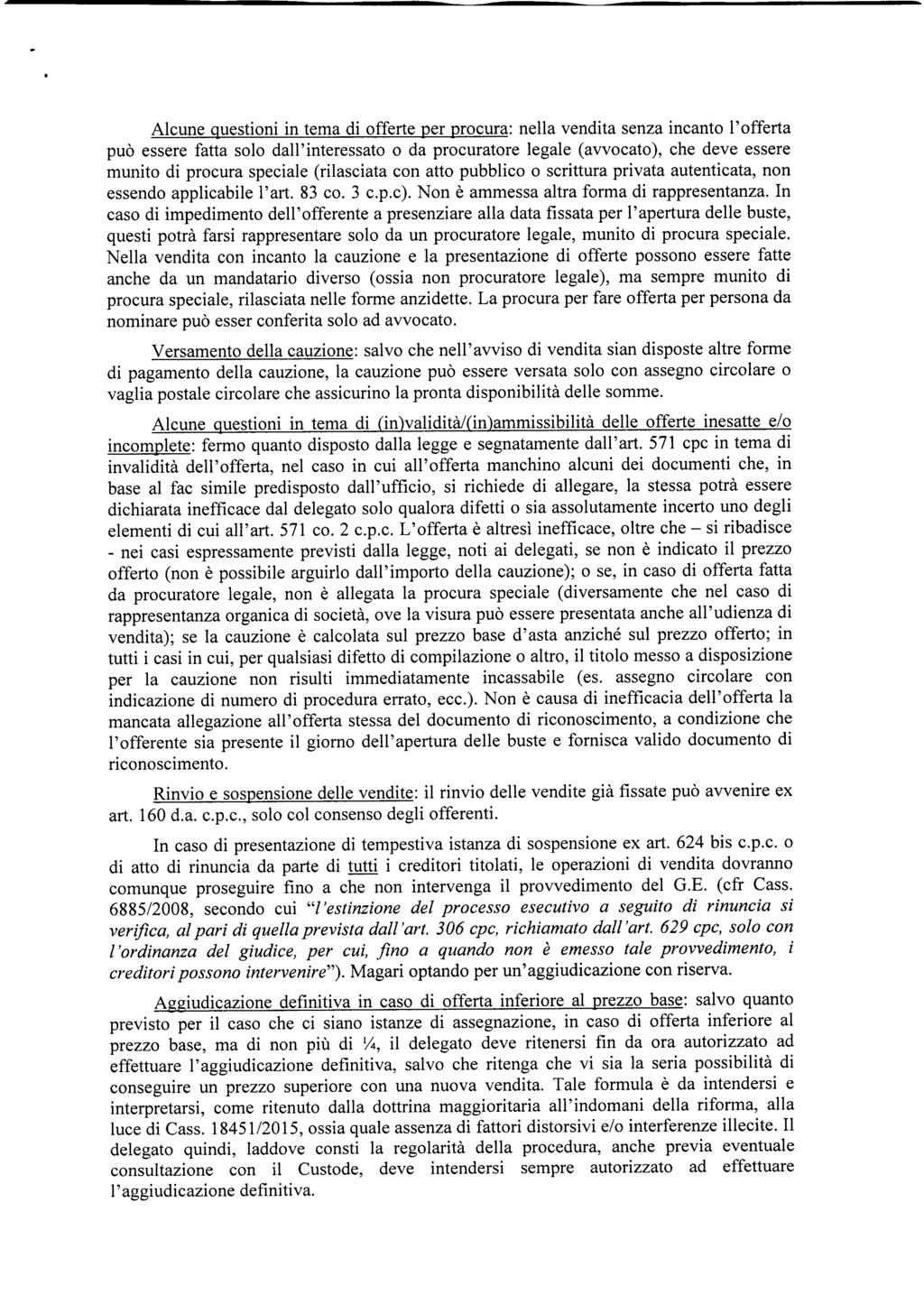 Alcune questioni in tema di offerte per procura: nella vendita senza incanto l'offerta può essere fatta solo dall'interessato o da procuratore legale (avvocato), che deve essere munito di procura