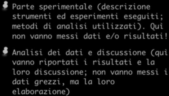 Il contenuto del report finale Parte sperimentale (descrizione strumenti ed esperimenti eseguiti; metodi di analisi utilizzati).