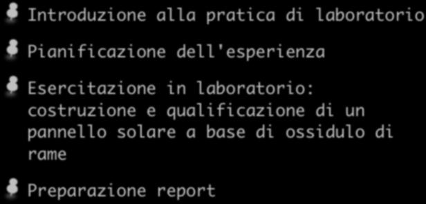 Programma del corso Introduzione alla pratica di laboratorio Pianificazione dell'esperienza Esercitazione in