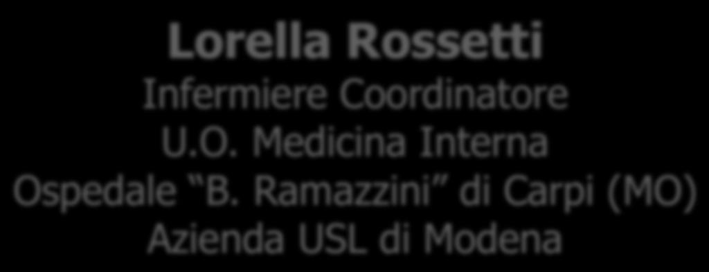 reparto di medicina: l esperienza di Carpi Lorella Rossetti Infermiere