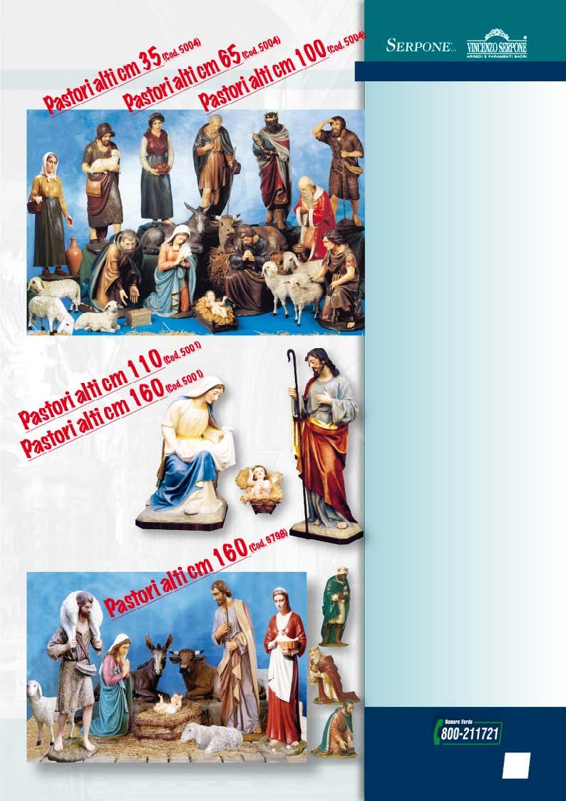 - Presepe in composto poliestere, decorati con colori resistenti all esterno, occhi di cristallo. Altezze disponibili: cm 35-65-100.