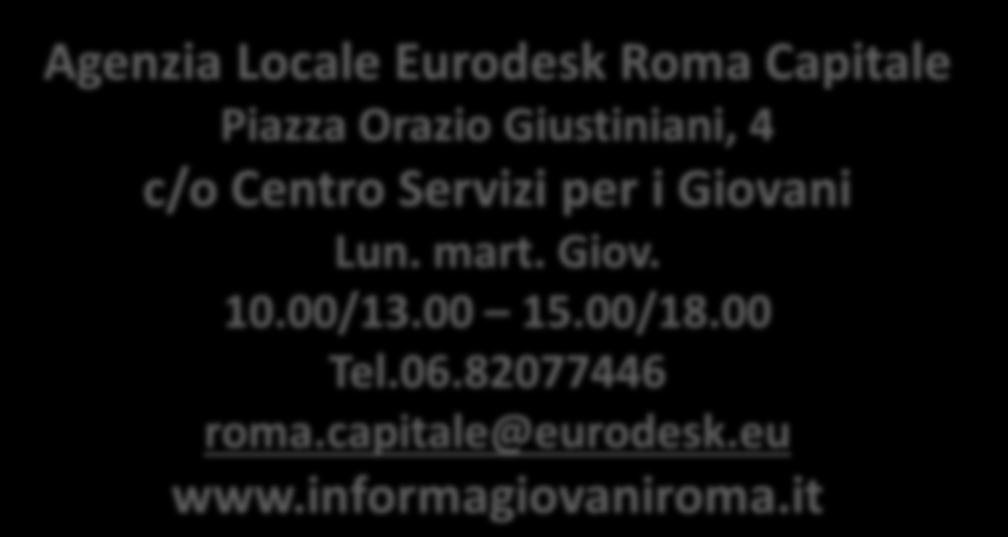 00/18.00 Tel.06.82077446 roma.capitale@eurodesk.eu www.