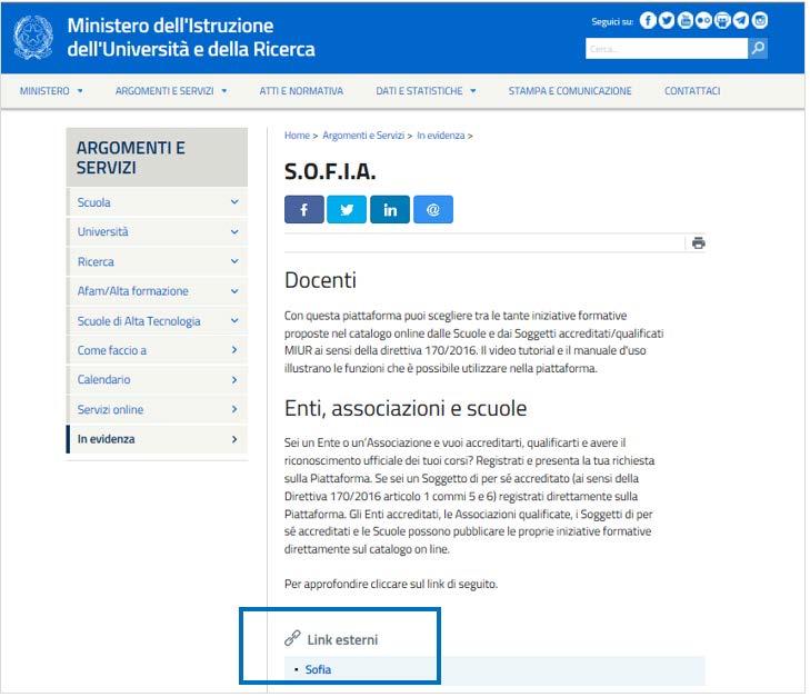 Hme page della Piattafrma della Gvernance della Frmazine Per accedere all Hme page della Piattafrma della frmazine SOFIA l utente, dal sit del MIUR, può selezinare il link Sfia: Figura 1- Access all