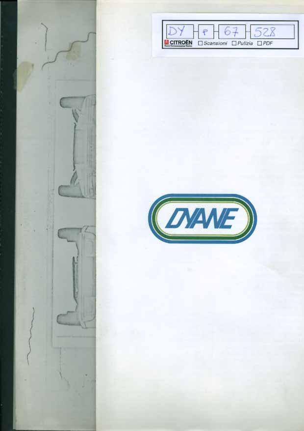 DY p 67 528 Brochure pieghevole "Dyane" Brochure pieghevole "Dyane", a colori, 8 facciate. Foto interni esterni con molti dettagli, descrizione, opzioni e dati tecnici di: Dyane Confort e Dyane Lux.