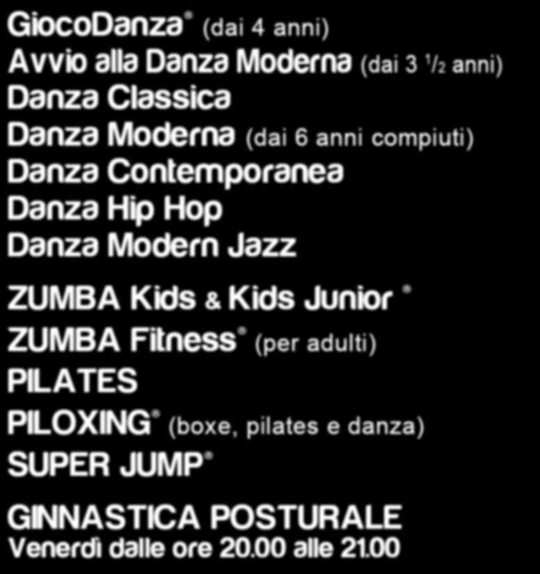 30 Ginnastica dolce (Martedì) Aerobica (Mercoledì) Dal 18 al 22 Settembre: SETTIMANA DI PROVE GRATUITE Per info: Cell. 331.