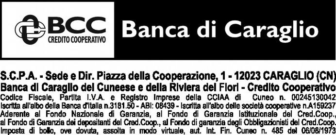 FOGLIO INFORMATIVO relativo a: INFORMAZIONI SULLA BANCA OPERAZIONE PER CASSA BANCA DI CARAGLIO, DEL CUNEESE E DELLA RIVIERA DEI FIORI - CREDITO COOPERATIVO - P.