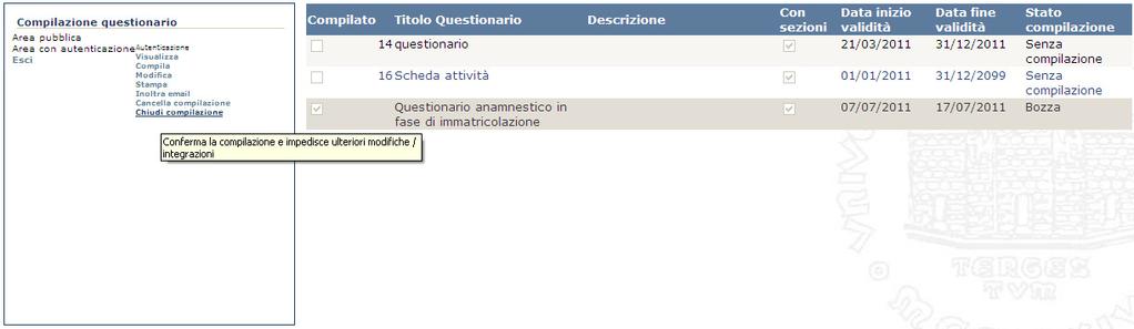 Se non è stata richiesta la stampa (che è comunque sempre possibile ottenere in seguito) e non si vogliono più apportare modifiche alle risposte date, bisogna selezionare il comando Ritorna nel menù