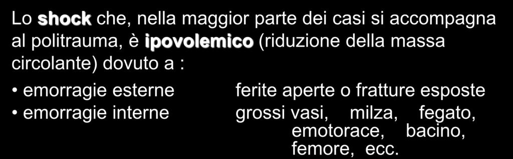 circolante) dovuto a : emorragie esterne ferite aperte o fratture