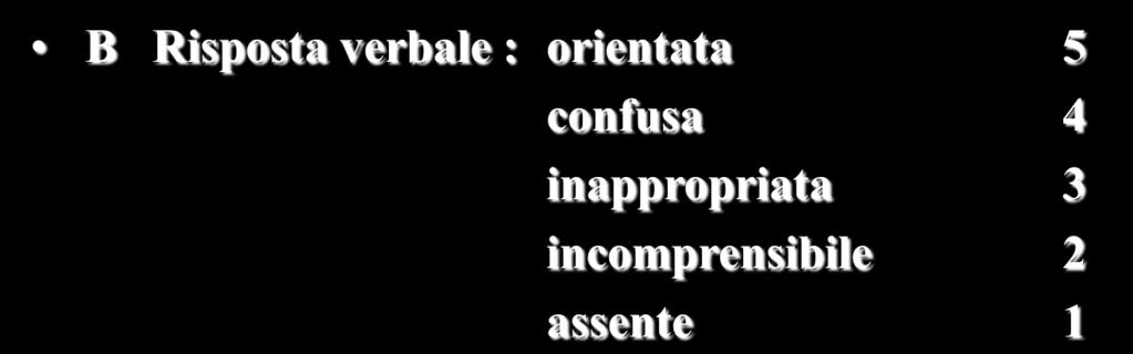 Disabilità neurologica -Glasgow Coma scale A Apertura occhi :