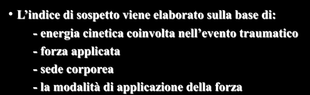 ossia prevedere la gravità e la natura delle lesioni d organo